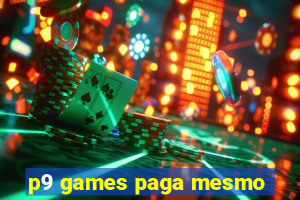 p9 games paga mesmo